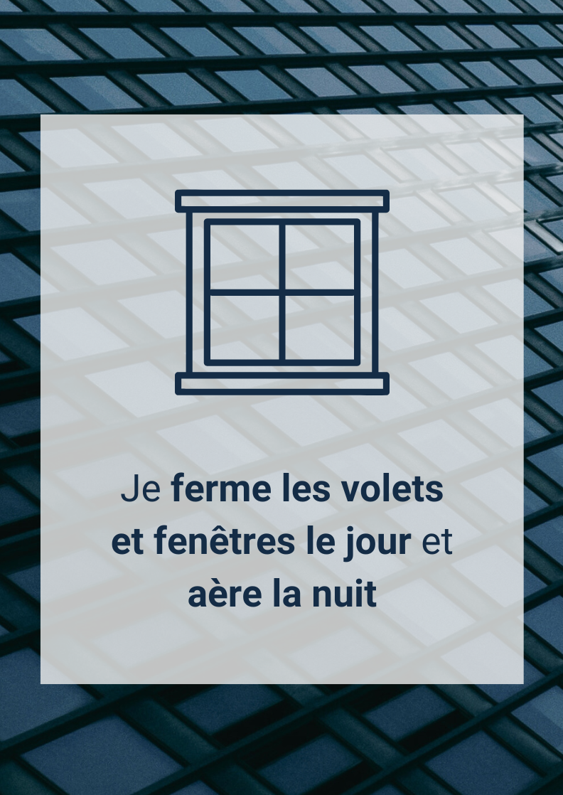 Canicule : je ferme les volets et fenêtres le jour et aère la nuit